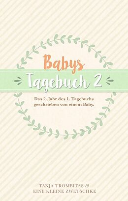 Kartonierter Einband Babys Tagebuch 2 von Tanja Trombitas, eine kleine Zwetschke