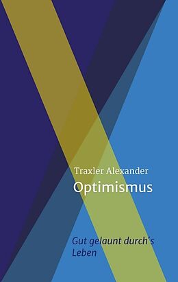 Kartonierter Einband Optimismus von Alexander Traxler