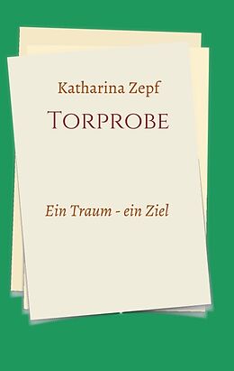 Kartonierter Einband Torprobe von Katharina Zepf