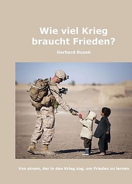 Kartonierter Einband Wie viel Krieg braucht Frieden? von Gerhard Buzek