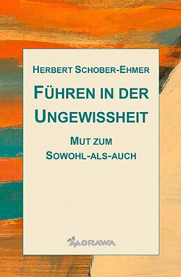 E-Book (epub) Führen in der Ungewissheit von Herbert Schober-Ehmer