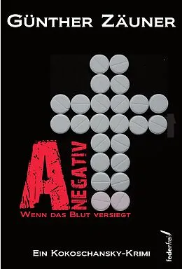 E-Book (epub) A negativ: Wenn das Blut versiegt. Österreich Krimi von Günther Zäuner