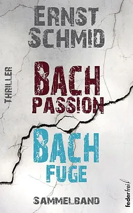 E-Book (epub) Thriller Sammelband: Bachpassion und Bachfuge von Ernst Schmid