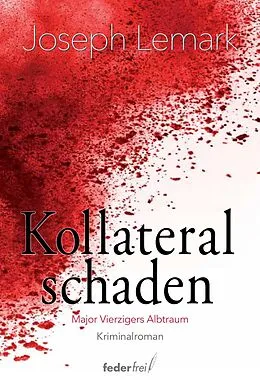 E-Book (epub) Kollateralschaden: Österreich Krimi von Joseph Lemark