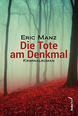 E-Book (epub) Die Tote am Denkmal: Österreich Krimi von Eric Manz