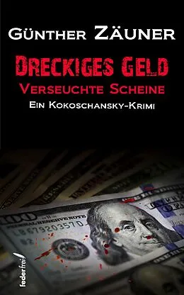 E-Book (epub) Dreckiges Geld - Verseuchte Scheine. Österreich Krimi von Günther Zäuner
