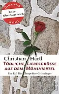 E-Book (epub) Tödliche Liebesgrüße aus dem Mühlviertel: Österreich Krimi von Christian Hartl