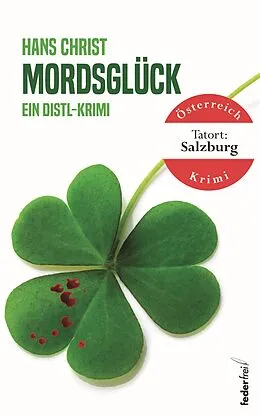 E-Book (epub) Mordsglück: Salzburg Krimi von Hans Christ