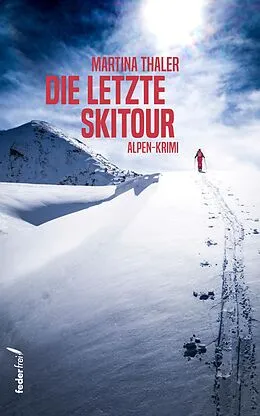 E-Book (epub) Die letzte Skitour: Alpen-Krimi von Martina Thaler