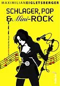 E-Book (epub) Schlager, Pop & Mini-Rock: Der dritte Fall des Max Werger. Österreich-Krimi von Maximilian Eigletsberger
