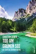 E-Book (epub) Tod am grünen See: Österreich-Krimi von Christian Scherl