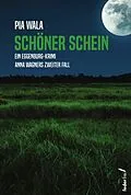 E-Book (epub) Schöner Schein: Anna Wagners zweiter Fall. Österreich-Krimi (Tatort: Waldviertel) von Pia Wala