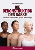 E-Book (epub) Die Dekonstruktion der Rasse von Andreas Vonderach