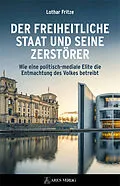 E-Book (epub) Der freiheitliche Staat und seine Zerstörer von Lothar Fritze