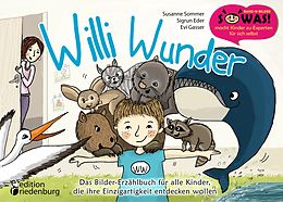 E-Book (epub) Willi Wunder - Das Bilder-Erzählbuch für alle Kinder, die ihre Einzigartigkeit entdecken wollen von Susanne Sommer, Sigrun Eder, Evi Gasser