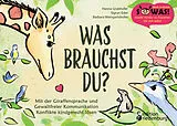 Kartonierter Einband Was brauchst du? Mit der Giraffensprache und Gewaltfreier Kommunikation Konflikte kindgerecht lösen von Hanna Grubhofer, Sigrun Eder