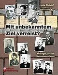 E-Book (epub) Mit unbekanntem Ziel verreist? Freisinger Juden im Nationalsozialismus von Julia Christof