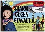Kartonierter Einband Stark gegen Gewalt - Selbstbewusst eskalierende Konflikte erkennen und Gewalt kindgerecht stoppen von Sigrun Eder, Hannah-Marie Heine, Evi Gasser