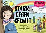 E-Book (epub) Stark gegen Gewalt - Selbstbewusst eskalierende Konflikte erkennen und Gewalt kindgerecht stoppen von Sigrun Eder, Hannah-Marie Heine, Evi Gasser