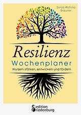 Kartonierter Einband Resilienz Wochenplaner - Wurzeln stärken, entwickeln und fördern von Sonja Katrina Brauner
