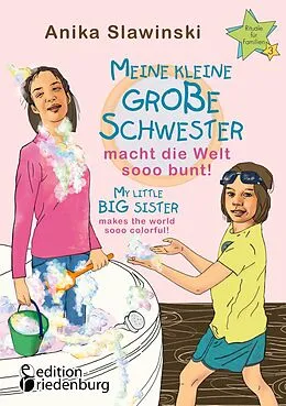 E-Book (epub) Meine kleine große Schwester macht die Welt sooo bunt! My little big sister makes the world sooo colorful! von Anika Slawinski