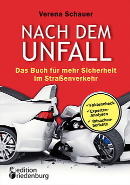 Kartonierter Einband Nach dem Unfall - Das Buch für mehr Sicherheit im Straßenverkehr von Verena Schauer