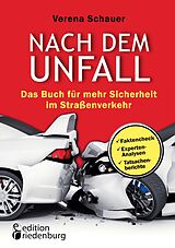 E-Book (epub) Nach dem Unfall - Das Buch für mehr Sicherheit im Straßenverkehr von Verena Schauer