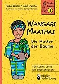 E-Book (pdf) Wangari Maathai - Die Mutter der Bäume von Heike Wolter, Julia Christof, Bettina Springer-Ferazin