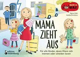 E-Book (epub) Mama zieht aus - Für alle Kinder, deren Eltern sich trennen oder scheiden lassen von Sigrun Eder, Hedda Christians