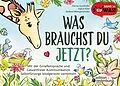 E-Book (epub) Was brauchst du jetzt? Mit der Giraffensprache und Gewaltfreier Kommunikation Selbstfürsorge kindgerecht vermitteln von Hanna Grubhofer, Sigrun Eder, Barbara Weingartshofer