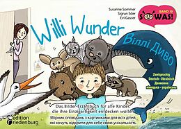 Kartonierter Einband Willi Wunder - Das Bilder-Erzählbuch für alle Kinder, die ihre Einzigartigkeit entdecken wollen /   -       ,        von Susanne Sommer, Sigrun Eder