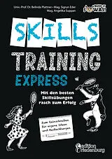 Kartonierter Einband Skillstraining EXPRESS: Mit den besten Skillsübungen rasch zum Erfolg von Belinda Plattner, Sigrun Eder