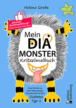 Kartonierter Einband Mein Dia-Monster Kritzelmalbuch - Erste Schritte zu einer lebenslangen Freundschaft mit dem Diabetes Typ 1 von Helena Grobe