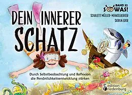 E-Book (epub) Dein innerer Schatz - Durch Selbstbeobachtung und Reflexion die Persönlichkeitsentwicklung stärken von Scarlett Müller-Mangelberger, Sigrun Eder