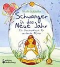 E-Book (epub) Schwanger in das Neue Jahr - Ein Geschenkbuch für werdende Mütter von Nicole Schäufler