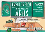 E-Book (epub) Erfolgreich in der Schule mit ADHS - Wirksame Strategien für bessere Selbstorganisation und Selbstregulation von Sigrun Eder, Silvia Hauser-Maislinger, Christian Angerer