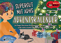 Kartonierter Einband Supergut mit ADHS  Adventskalender: 24 Tage Positive Psychologie, 24 Mitmach-Seiten und viele starke Ideen für das ganze Jahr von Sigrun Eder