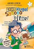 E-Book (epub) Eine Kugel Schoko bitte! Emmos Weg aus dem Selektiven Mutismus von Aniko Lerch, Daniel Fernández