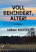 E-Book (epub) Voll behindert, Alter! von Sabine Richter