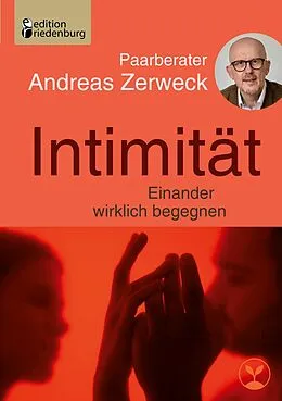 E-Book (epub) Intimität - Einander wirklich begegnen von Andreas Zerweck