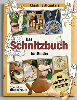 E-Book (epub) Das Schnitzbuch für Kinder - Mit Holzbildhauerei von Charline Alcantara