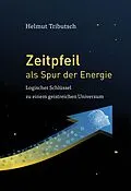 E-Book (epub) Zeitpfeil als Spur der Energie von Helmut Tributsch