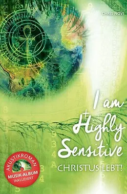 E-Book (epub) I am Highly Sensitive - Christus lebt! von Chris Novi, Prim. Assoc.-Prof. Priv.-Doz. Dr. Martin Aigner