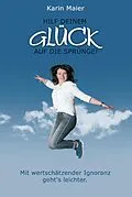 E-Book (epub) Hilf deinem GLÜCK auf die Sprünge! von Karin Maier