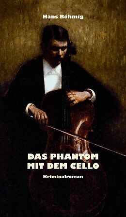 E-Book (epub) Das Phantom mit dem Cello von Hans Böhmig