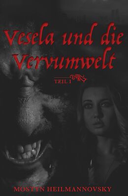 E-Book (epub) Vesela und die Vervumwelt von Mostyn Heilmannovsky
