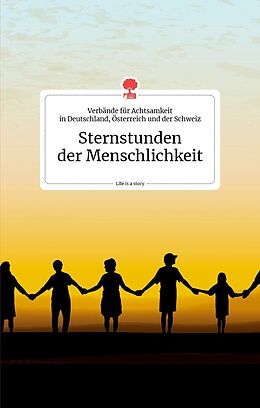 Fester Einband Sternstunden der Menschlichkeit. Life is a story - story.one von 