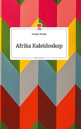 Livre Relié Afrika Kaleidoskop. Life is a Story - story.one de Evelyn Weyhe