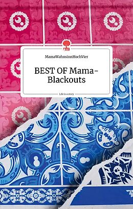 Fester Einband BEST OF Mama-Blackouts. Life is a story - story.one von MamaWahnsinnHochVier