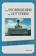 E-Book (epub) Vom Dschungelkind zum Gotteskind von April Fasching